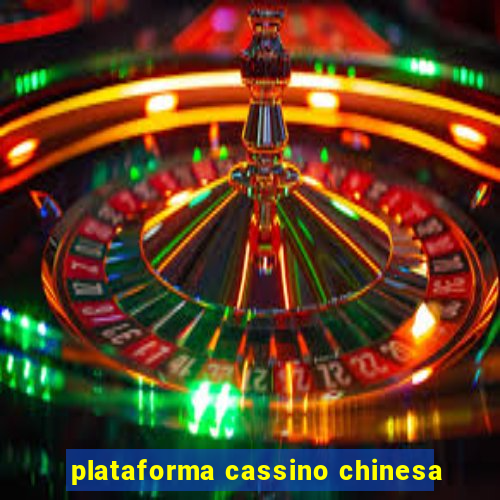 plataforma cassino chinesa